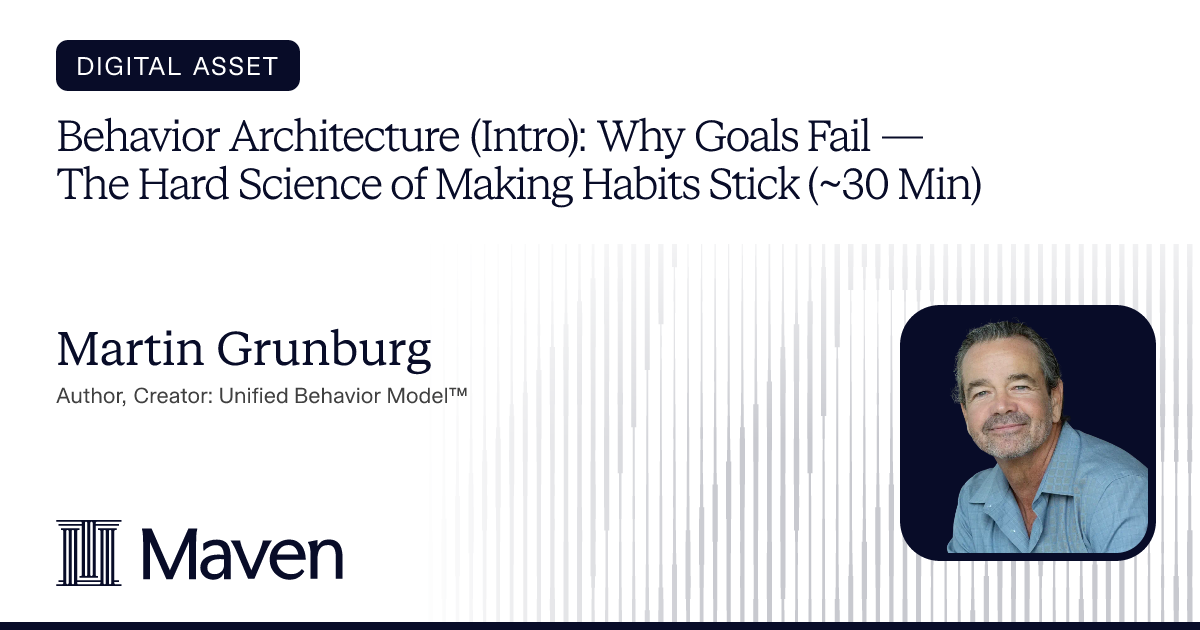   Behavior Architecture (Intro): Why Goals Fail — The Hard Science of Making Habits Stick (~30 Min) cover image
