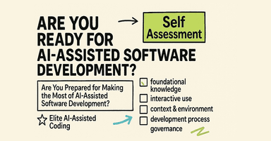 Self Assessment: Are You Prepared for Making the Most of AI-Assisted Software Development?
