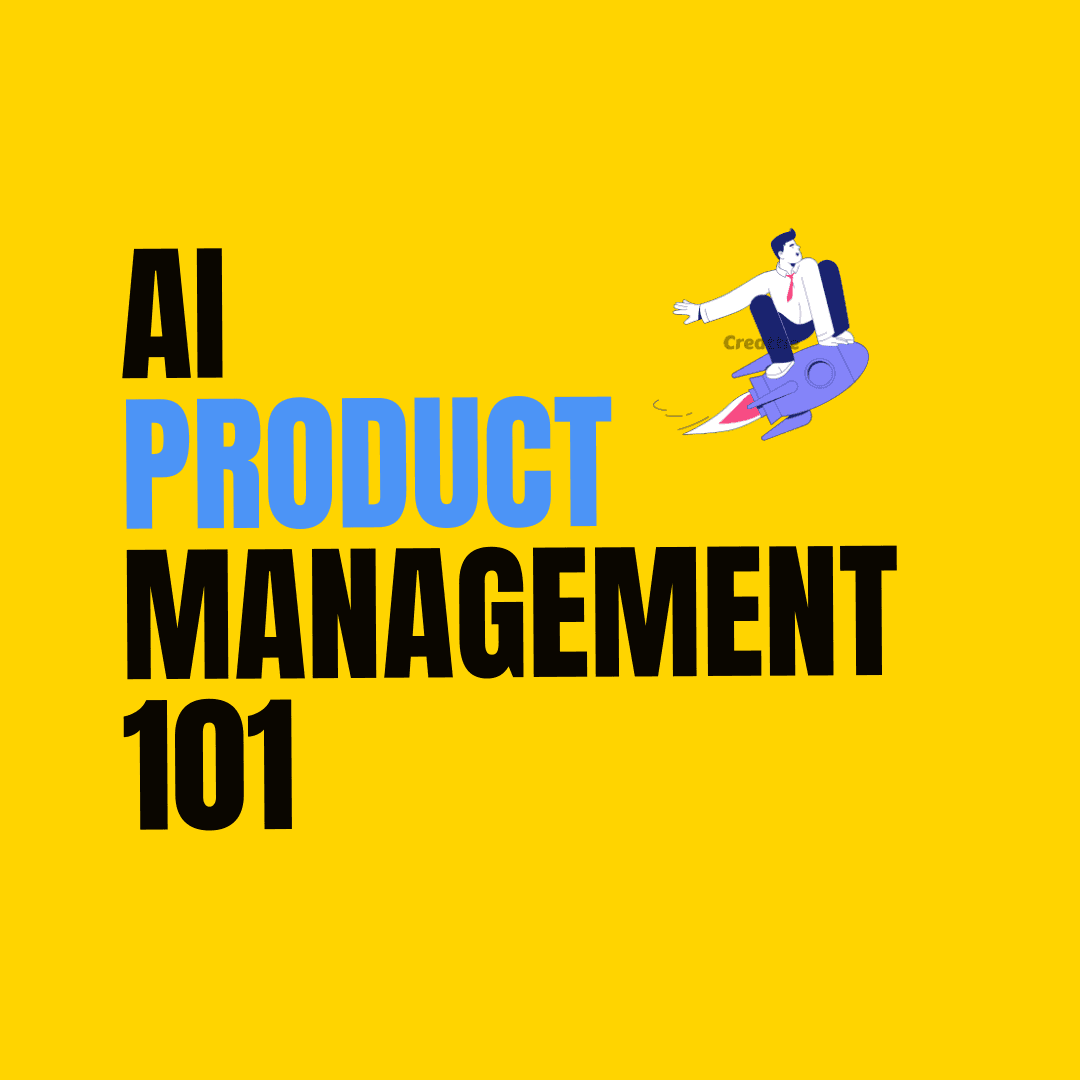 AI Product Management 101 by Prasant Sudhakaran on Maven