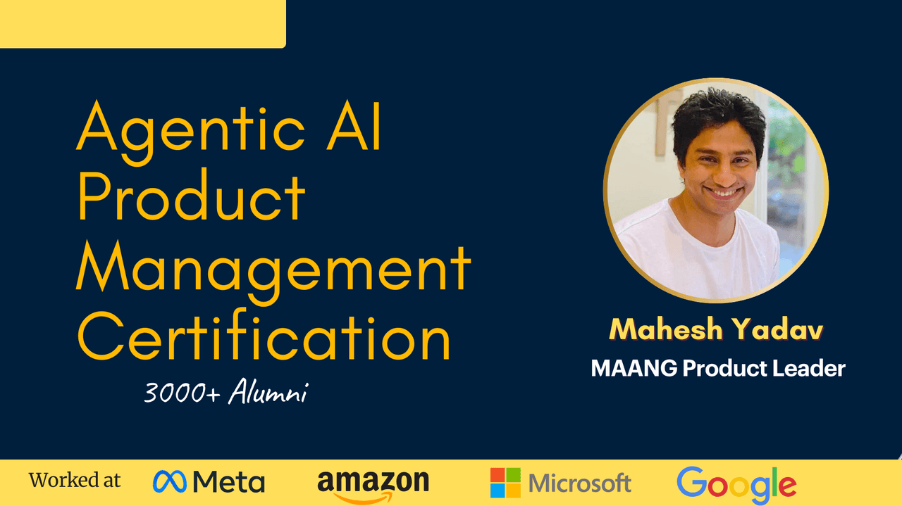 Agentic ai product management certification by mahesh yadav on maven