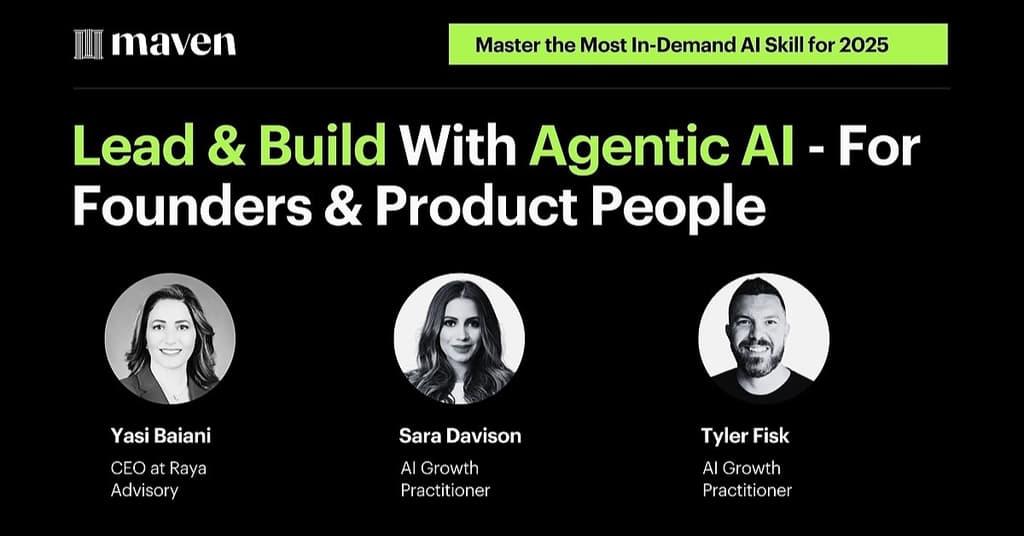 Build & Lead With Agentic AI - For Founders & Product People