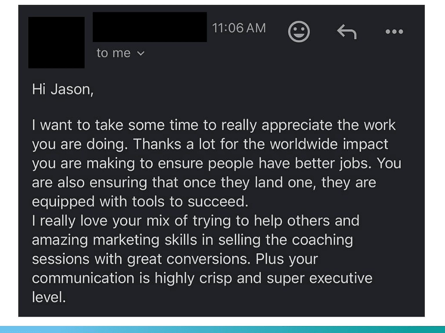 "Your communication is crisp and super executive level"