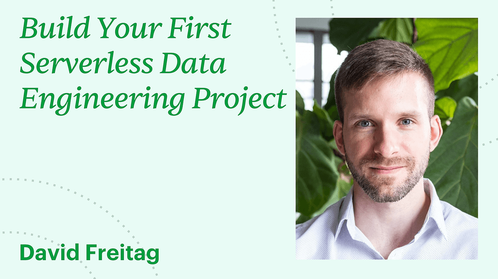 Build Your First Serverless Data Engineering Project by David Freitag ...