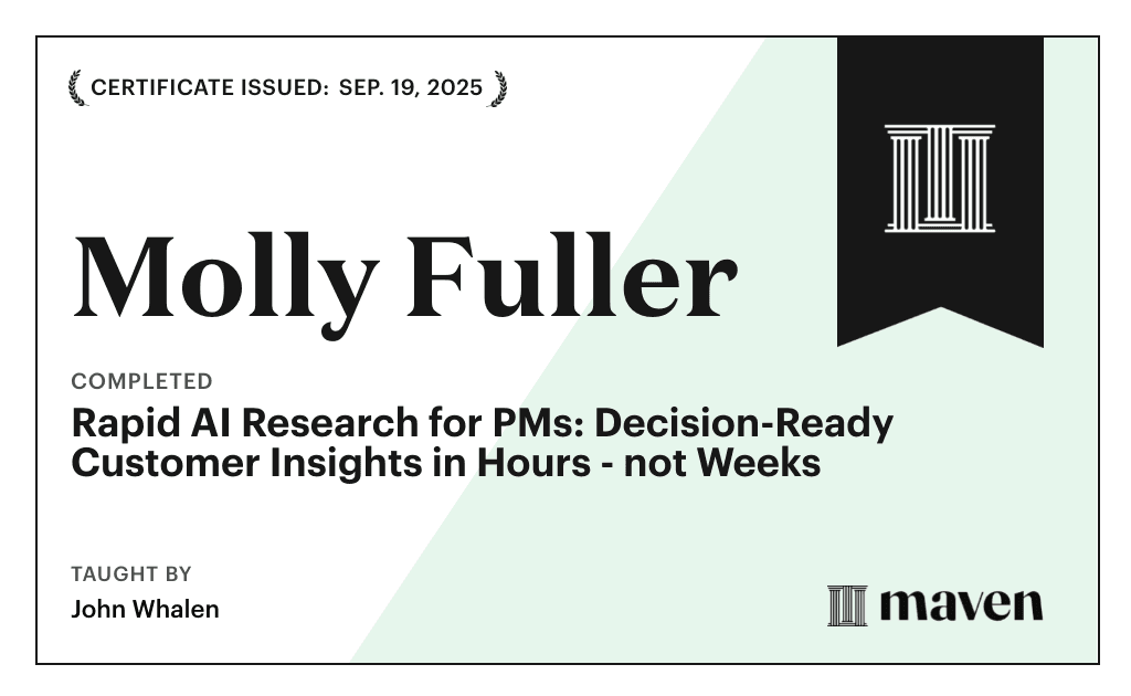 Certificate for Rapid AI Research for PMs: Decision-Ready Customer Insights in Hours - not Weeks