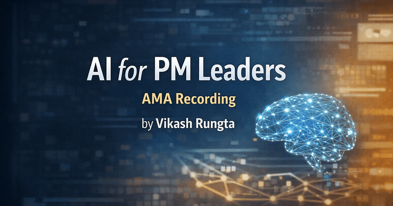 AI for PM Leaders AMA : Full Session Recording cover image
