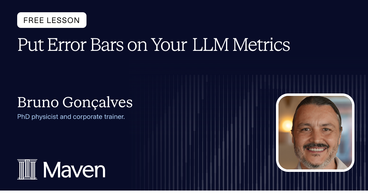 Put Error Bars on Your LLM Metrics