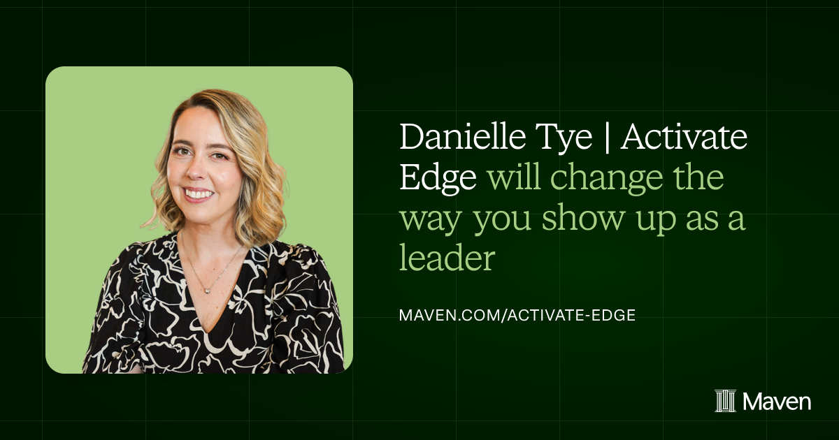 Danielle Tye | Activate Edge on Maven