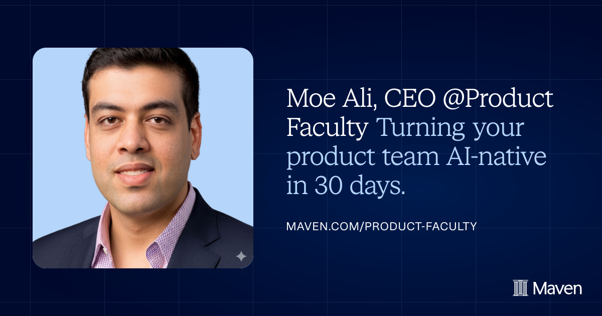 Moe Ali, CEO @Product Faculty on Maven